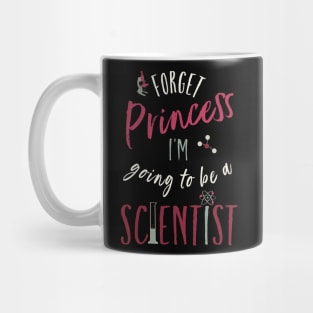 Girls Forget Princess I'm Going to Be A Scientist Mug